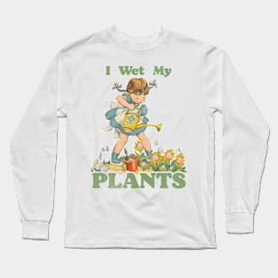 I Wet My Plants Long Sleeve T-Shirt